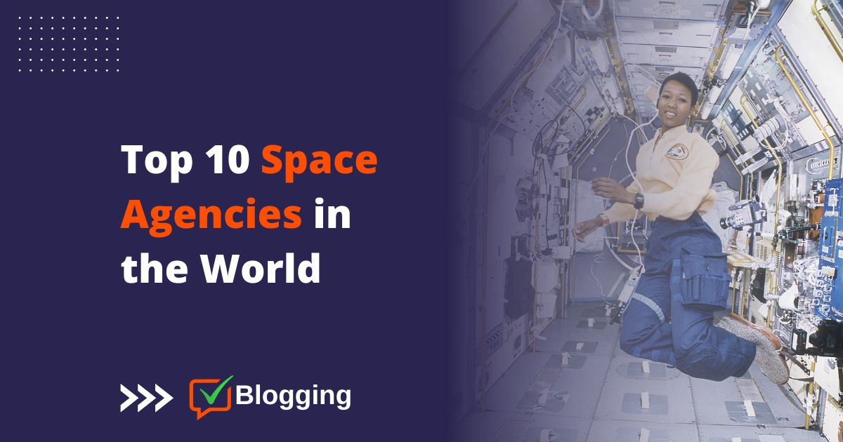 Top 10 Space Agencies in the World